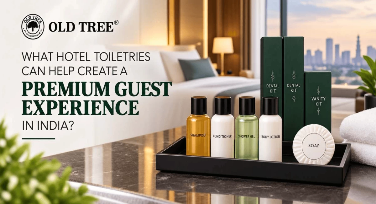 What Hotel Toiletries Can Help Create A Premium Guest Experience In India?